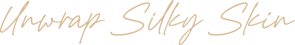 Unwrap Silky Skin